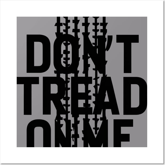 Don't tread on me Wall Art by Dizgraceland